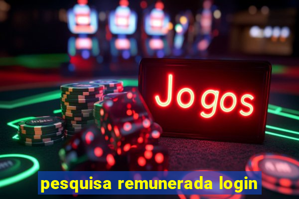 pesquisa remunerada login